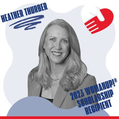 Graphic with a black-and-white portrait of Heather Thurber, labeled 2023 WomanUP!® Scholarship Recipient.